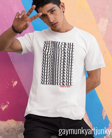 ALLORFUCKALL  Unisex Organic Cotton T Shirt . Gay Art Design.