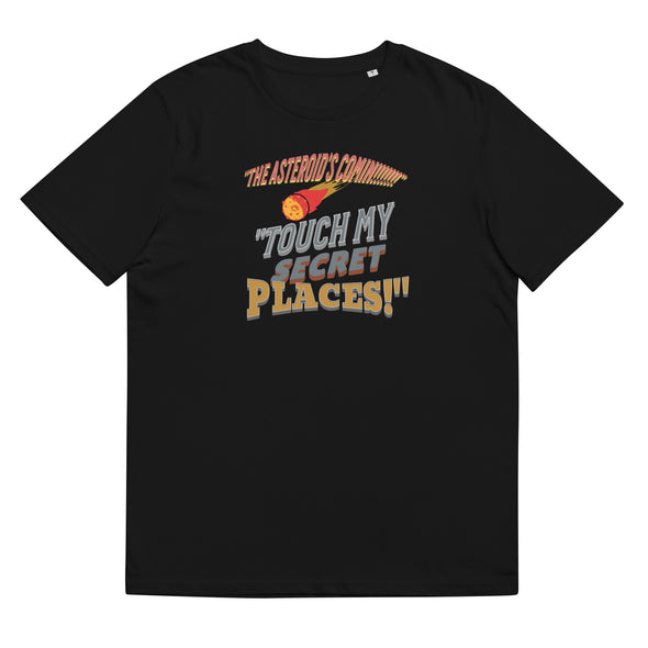 "THE ASTEROID'S COMIN!!!!!!!"   Unisex Organic Cotton T Shirt