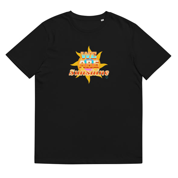 WE ARE SUNSHINE.     Unisex Organic Cotton T Shirt