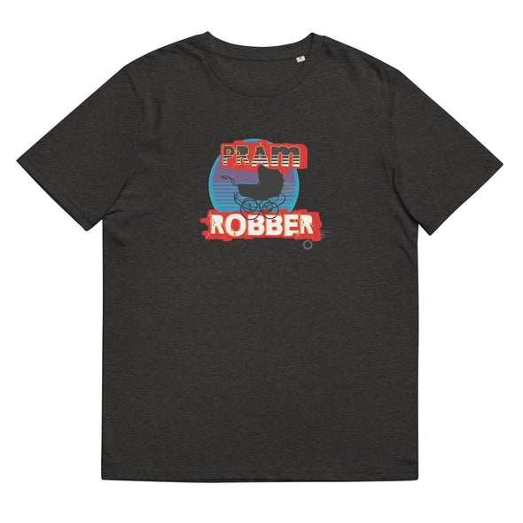 PRAM ROBBER   Unisex Organic Cotton T Shirt