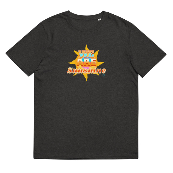WE ARE SUNSHINE.     Unisex Organic Cotton T Shirt