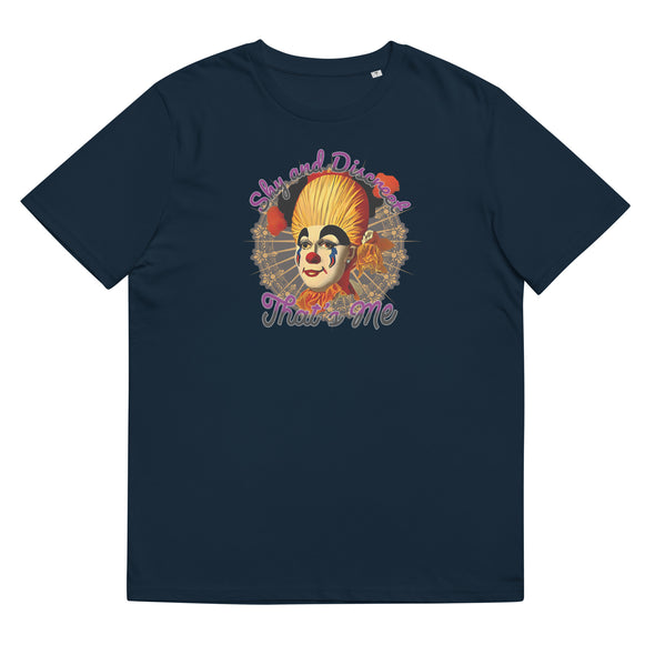 SHY AND DISCREET ..THAT'S ME.     Unisex Organic Cotton T Shirt