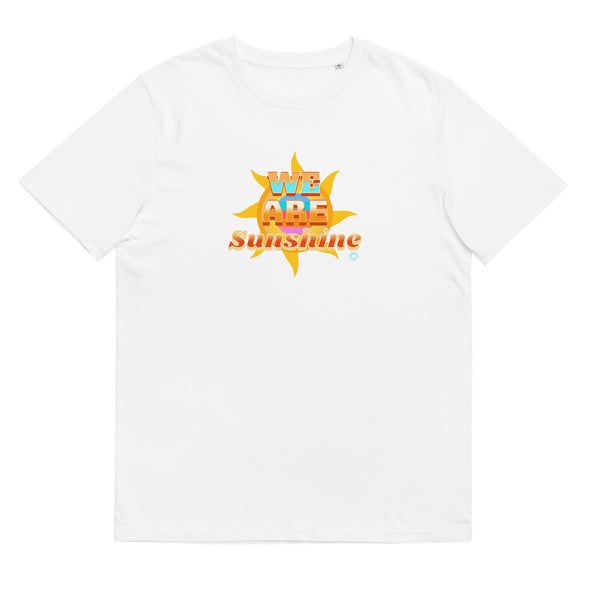 WE ARE SUNSHINE.     Unisex Organic Cotton T Shirt